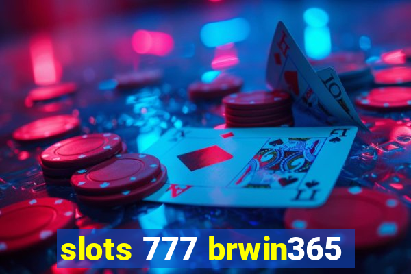 slots 777 brwin365